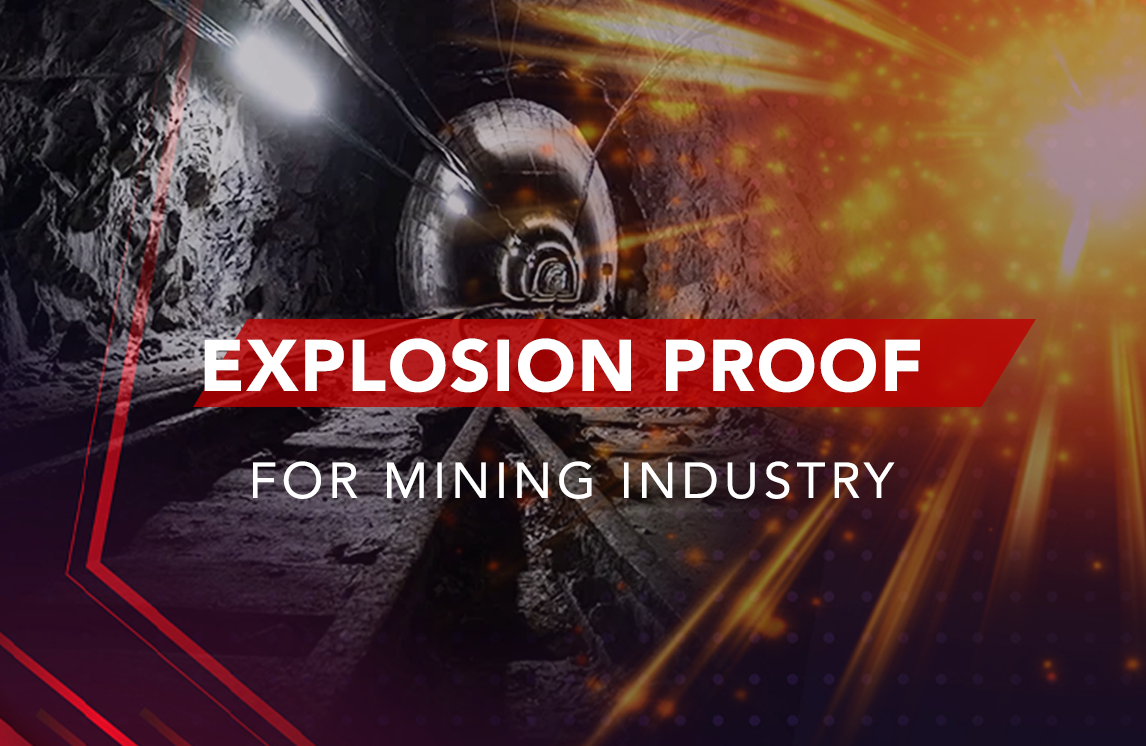 Explosion Proof for Mining INdustry