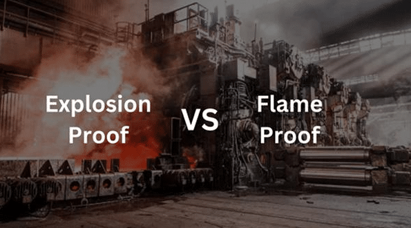 What is the Difference Between Explosion-Proof and Flame-Proof?